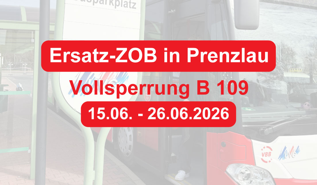 Ein Bus im Hintergrund und die Schrift in Rot und weiß: Ersatz-ZOB in Prenzlau, Vollsperrung B 109, 15.06. bis 26.06.2026